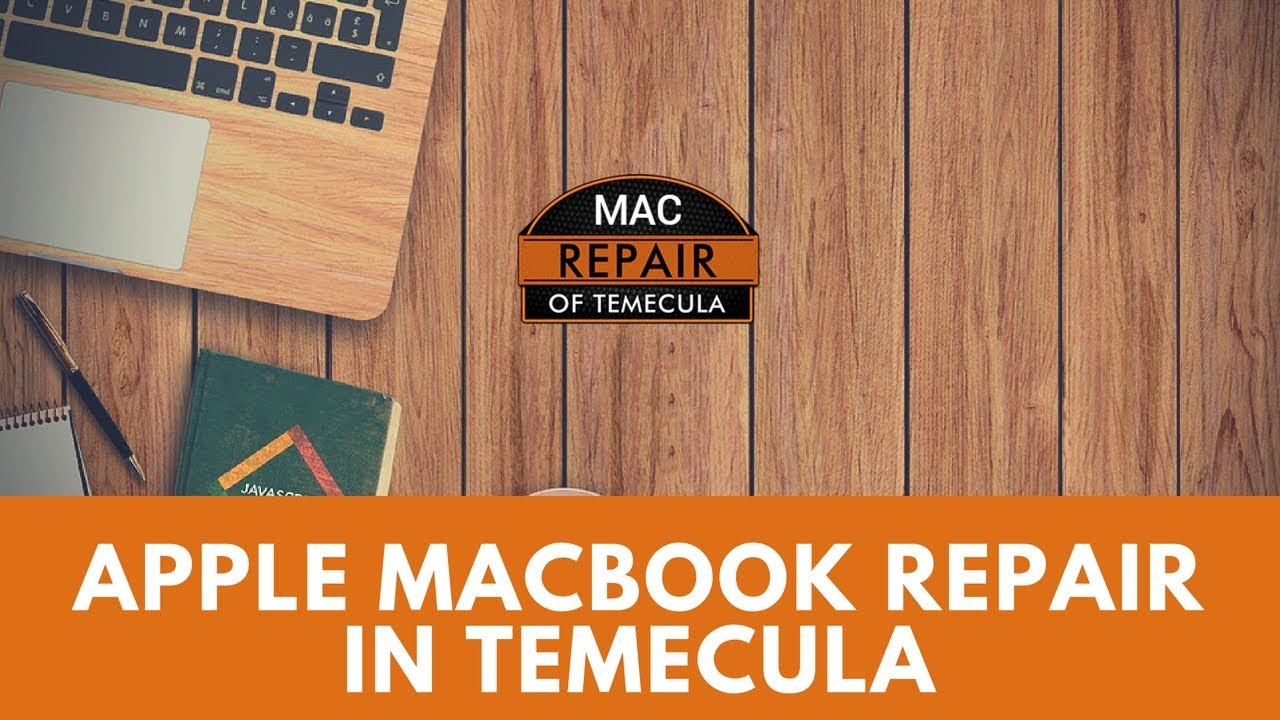Apple Macbook Repair in Temecula - 951-795-9600 - MacRepairofTemecula.com