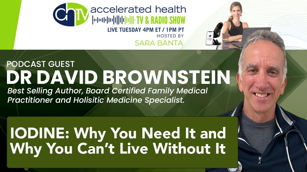 Iodine: Why We Need It and Why We Can't Live Without It with guest Dr David Brownstein