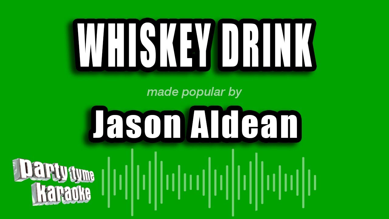 Jason Aldean - Whiskey Drink (Karaoke Version)
