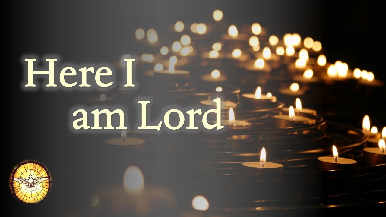 Here I am, Lord
