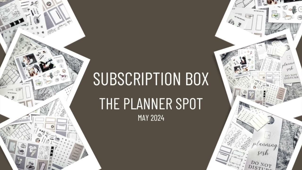 | THE PLANNER SPOT | SUBSCRIPTION BOX | MAY 2024 |