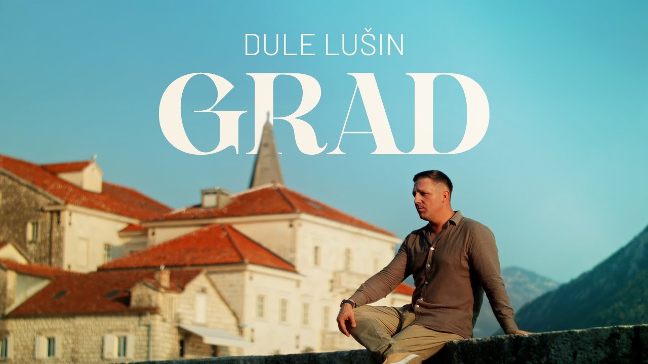Dule Lušin - Grad | Official Video 2025