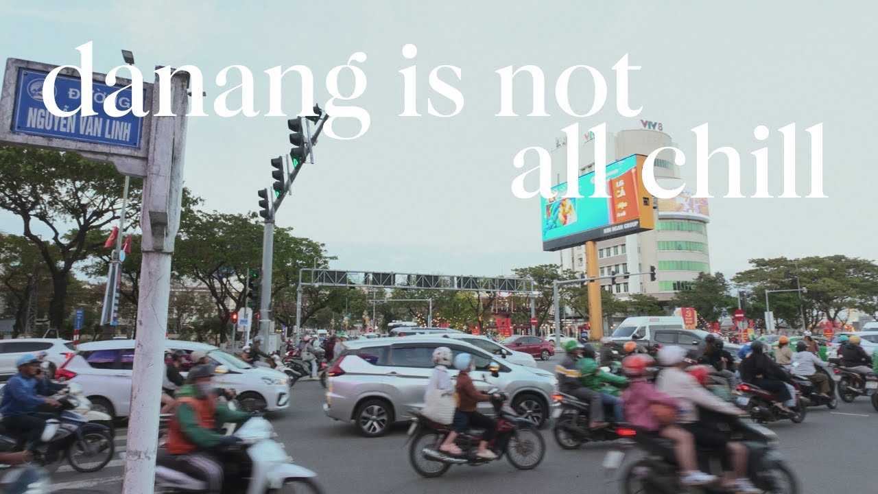 Da Nang is not all chill