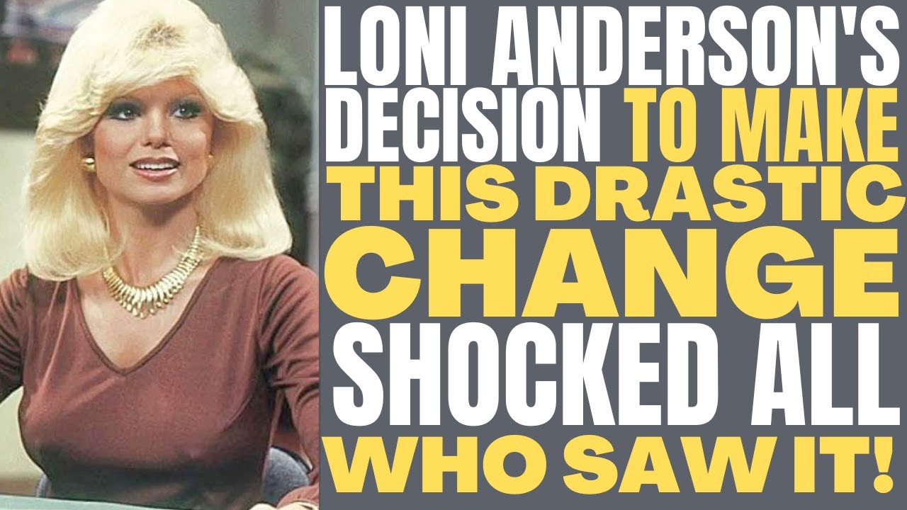 WKRP's Loni Anderson SHOCKED US by MAKING THIS DRASTIC CHANGE making her more DESIRABLE!
