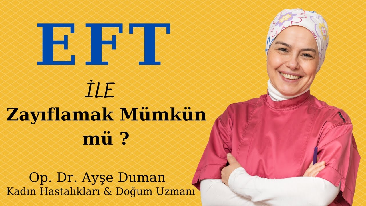 Eft İle Zayıflamak Mümkün Mü ? / Duygusal Özgürleşme Tekniği