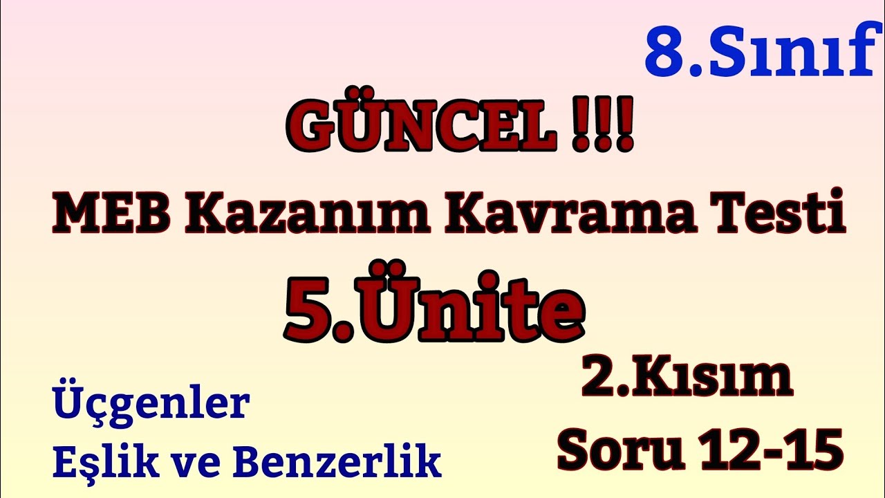 8.Sınıf MEB Kazanım Kavrama Testi Matematik Ünite 5 (2.Kısım Sorular 12-15 )
