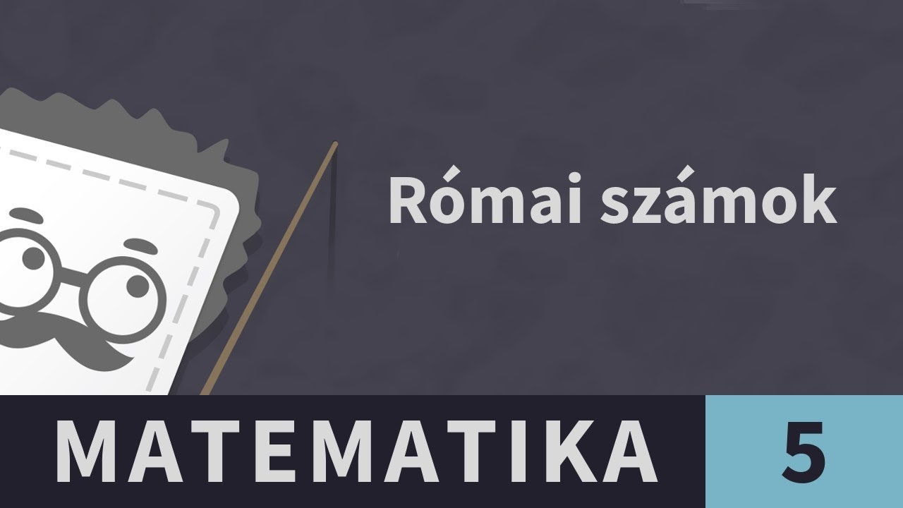 Római számok 1. Római szám átváltása | Matematika - 5. osztály