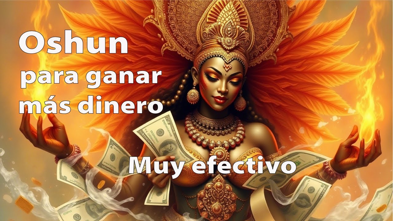 Oración a Oshun para ganar mas dinero muy efectivo