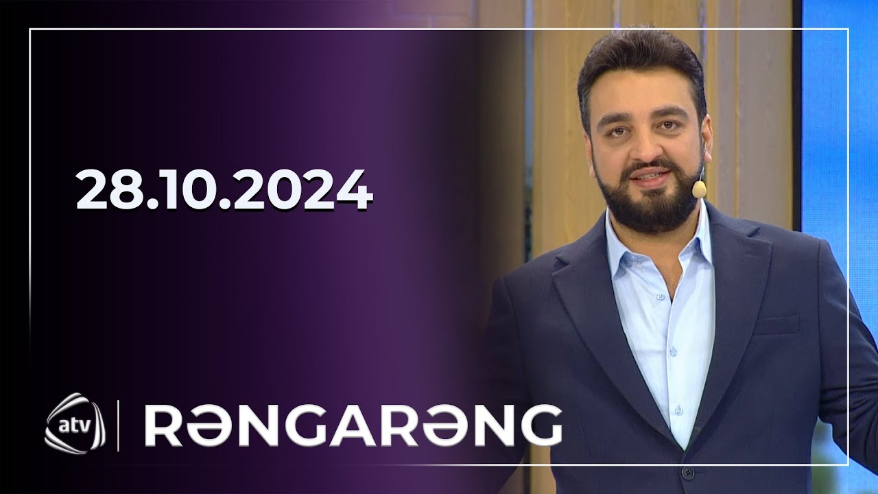 Rəngarəng - Elnarə Abdullayeva, Babək Niftəliyev, Asif Kərimov / 28.10.2024