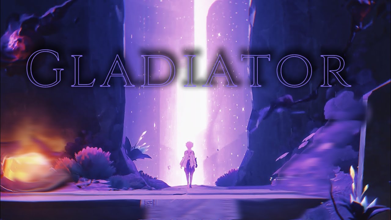 GLADIATOR - GENSHIN IMPACT [AMV/GMV]