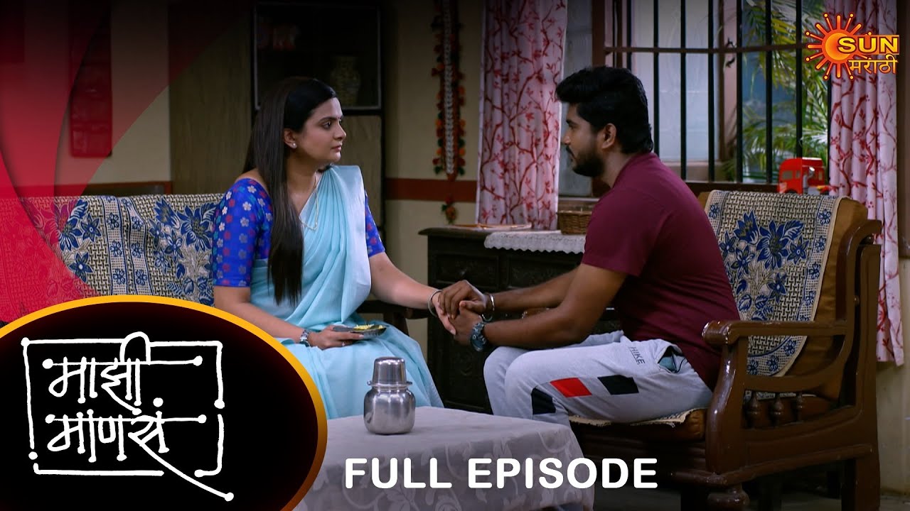 Maajhi Maanasa - Full Episode | 16 May 2024 | Full Ep FREE on SUN NXT |Sun Marathi