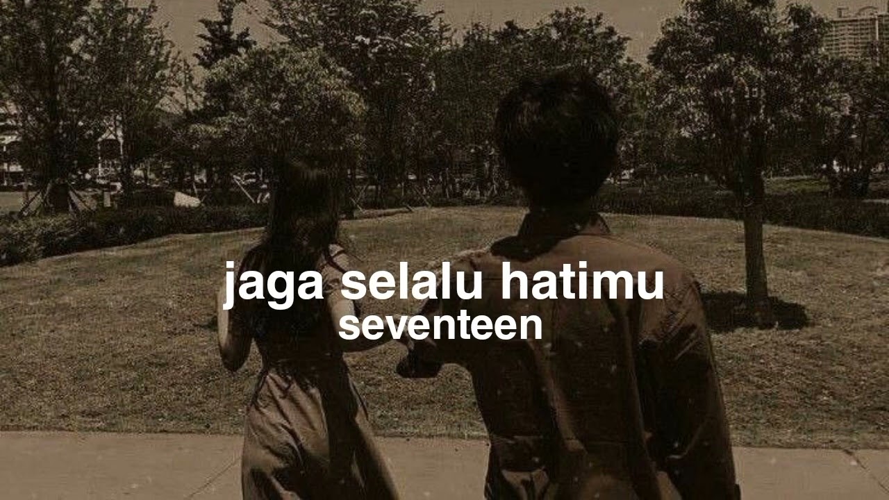 jaga selalu hatimu (seventeen) versi reverb🎧