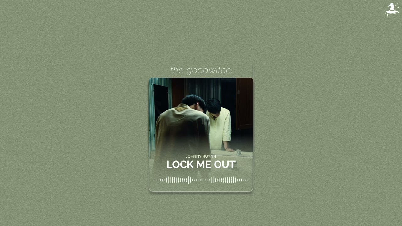 lock me out || johnny huynh || sped up