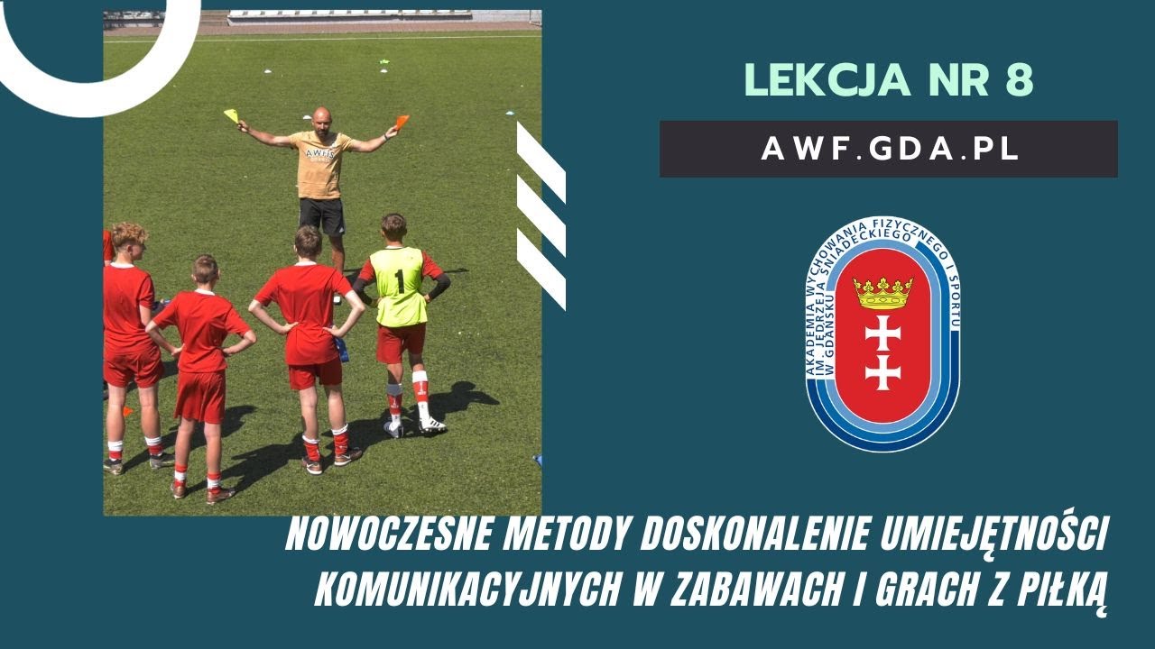 Lekcja nr 8. Nowoczesne metody doskonalenie umiejętności komunikacyjnych w zabawach i grach z piłką.