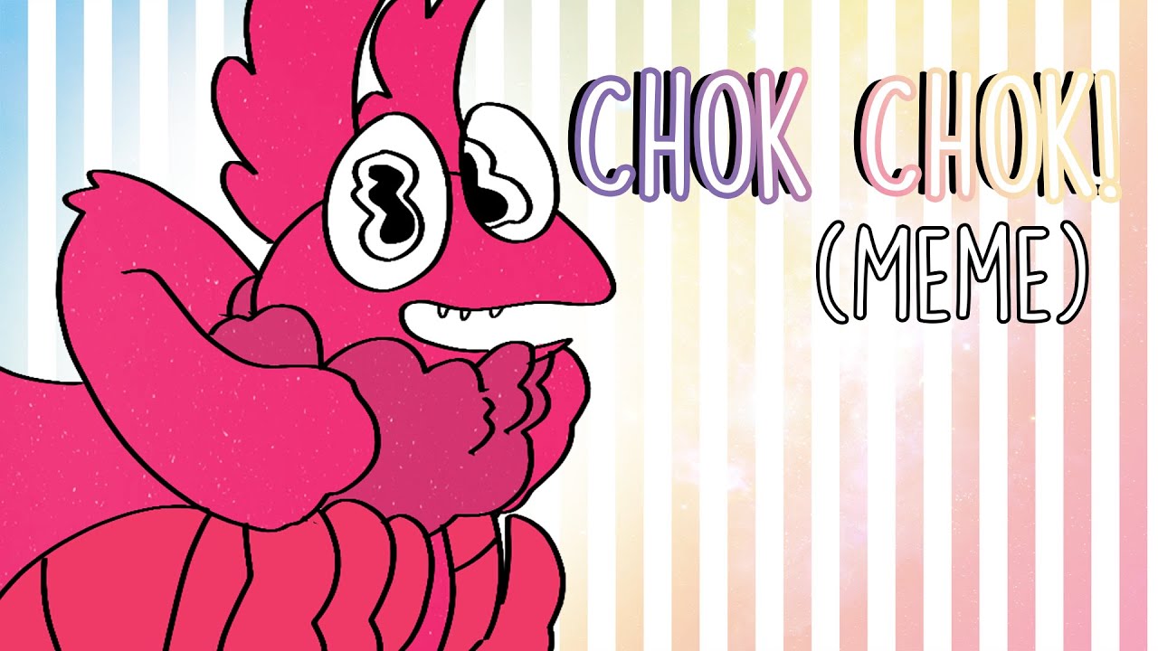 Chok Chok || Meme