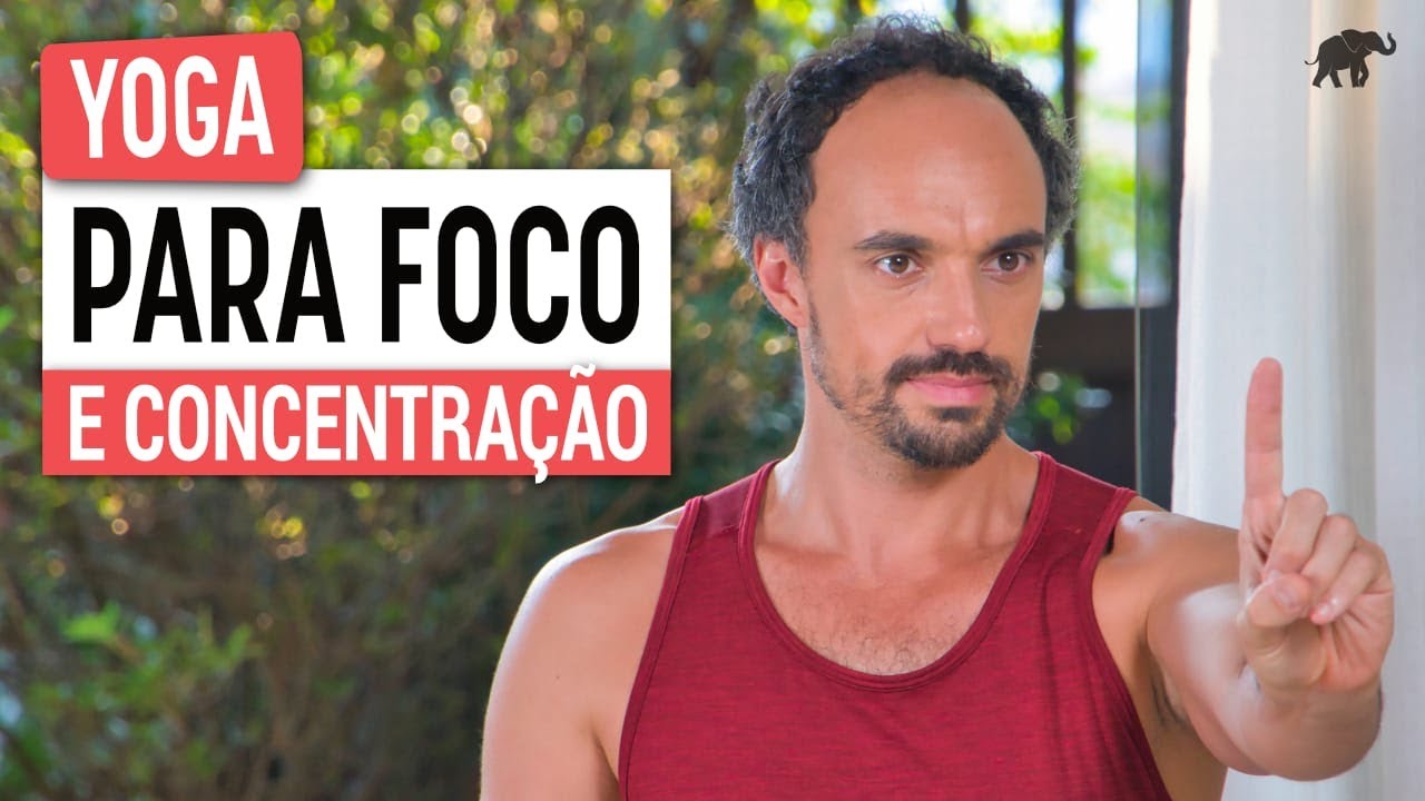 Yoga para FOCO e CONCENTRAÇÃO - Atenção Plena (Mindfulness)