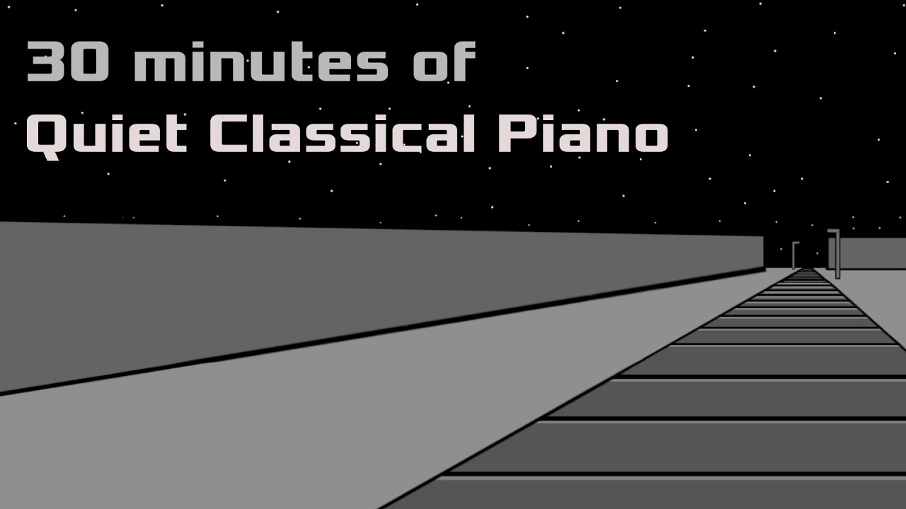 30 Minute Quiet Classical Piano Compilation