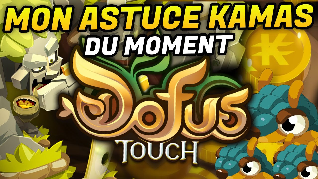 MON ASTUCE KAMAS DU MOMENT, FARM DONJON LV 100 SUR DOFUS TOUCH ?!