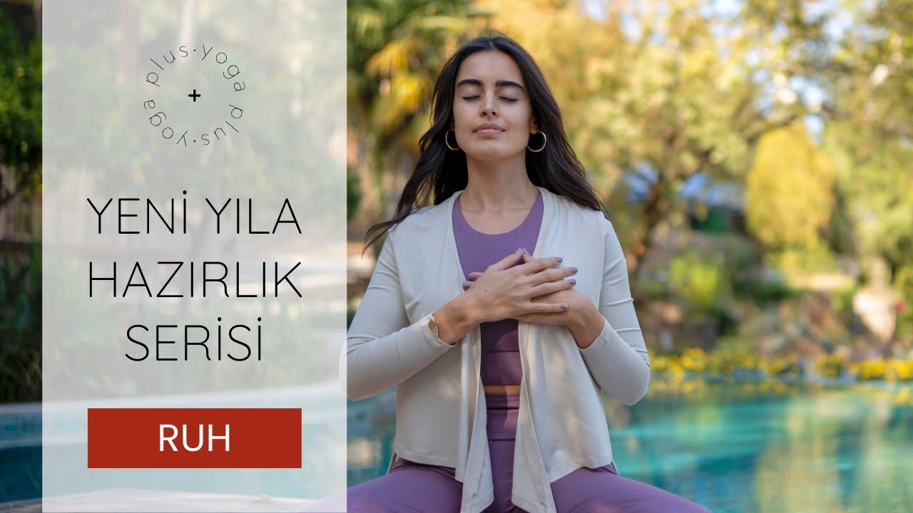 RUHUNU YENİ YILA HAZIRLA | yoga + | Ezgi Dinçsoy