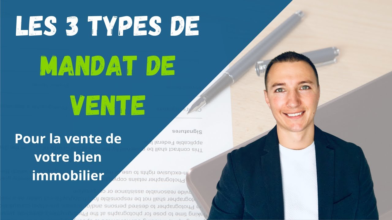 Quels sont les diff&eacute;rents mandats de vente immobili&egrave;re ?
