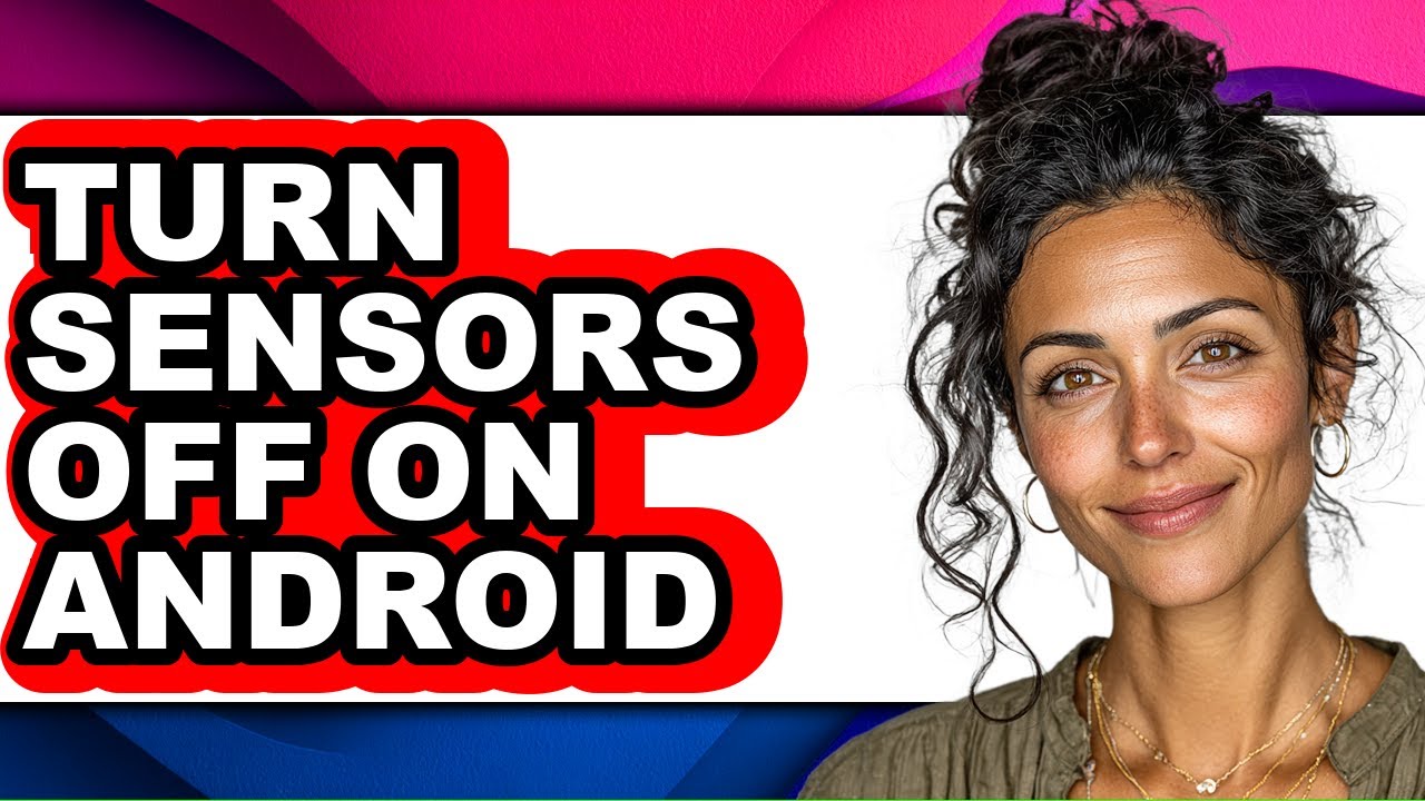 How to Turn Sensors Off on Android (updated)