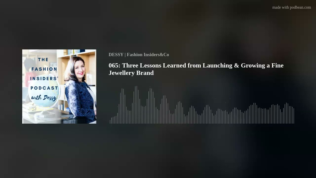 065: Three Lessons Learned from Launching & Growing a Fine Jewellery Brand