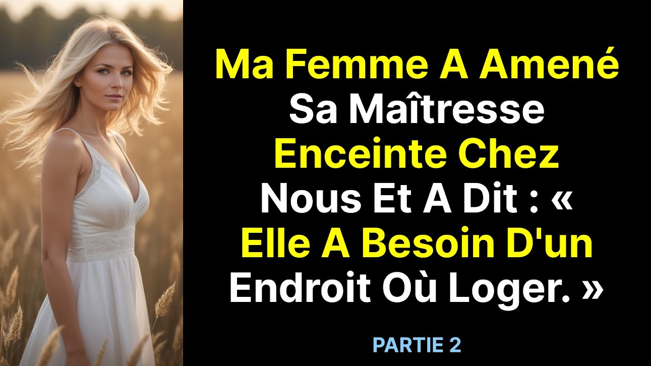 Ma femme a amené une autre femme chez nous et a dit...