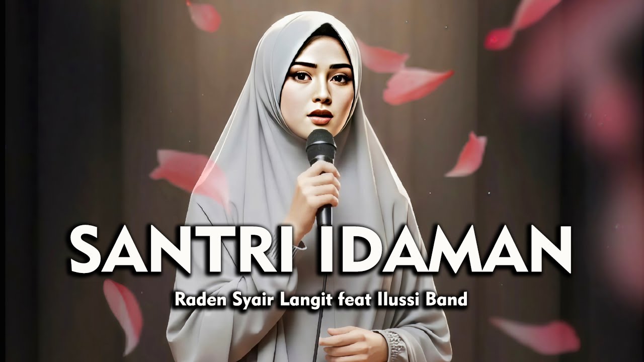 Raden Syair Langit feat Ilussi Band - Santri Idaman (Pop Version)