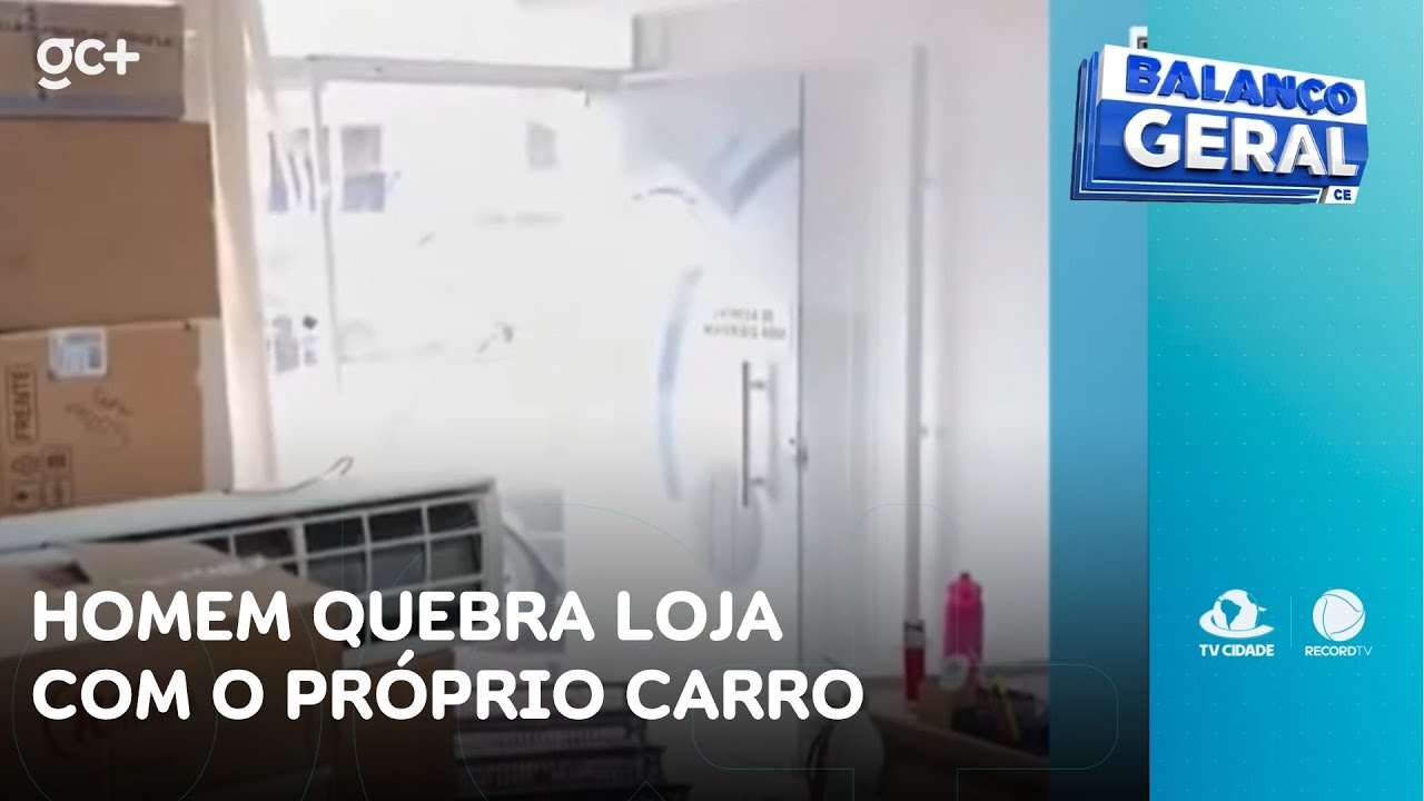 Homem quebra loja com o próprio carro | Balanço Geral CE