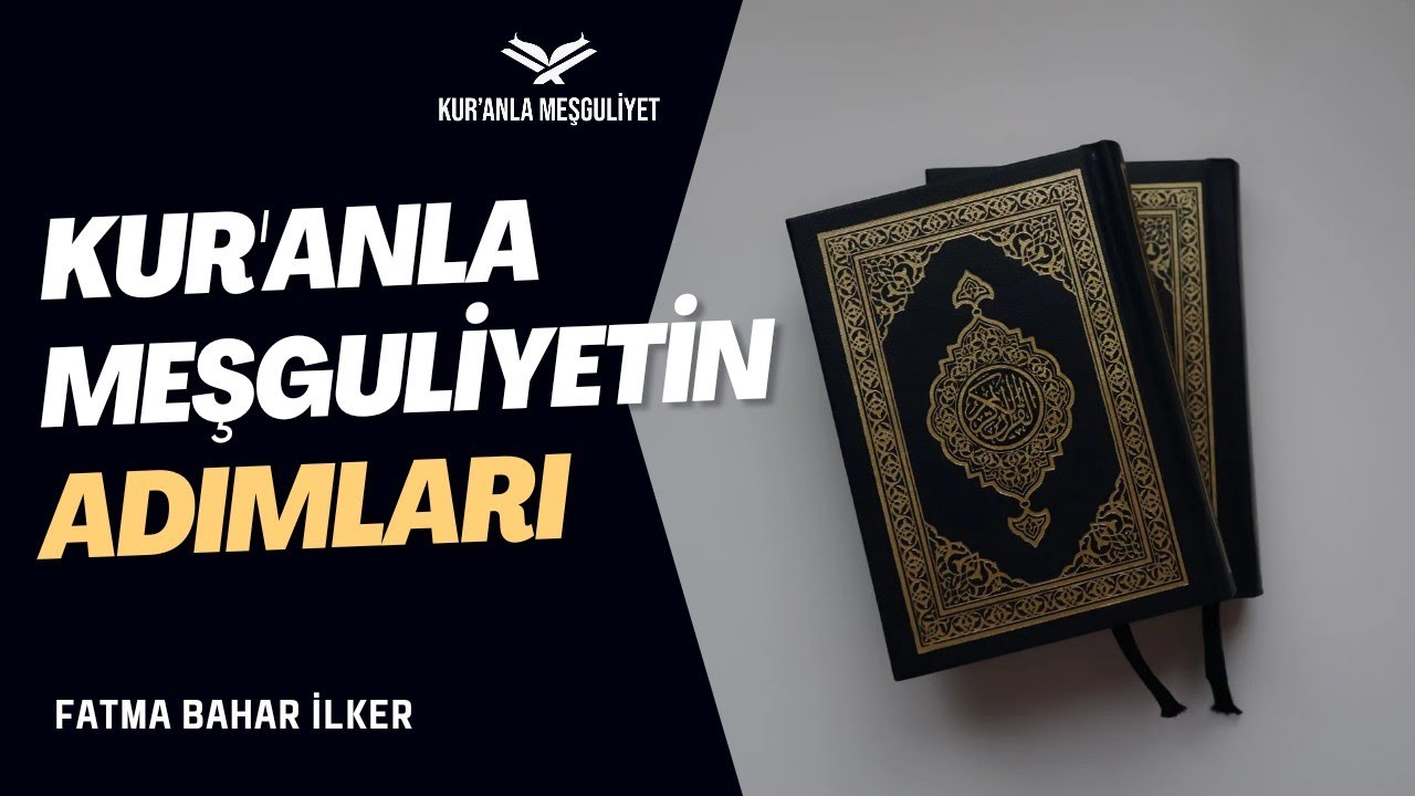 Kur'an Çalışmalarına Nasıl ve Nereden Başlamalıyız?- Fatma Bahar İlker