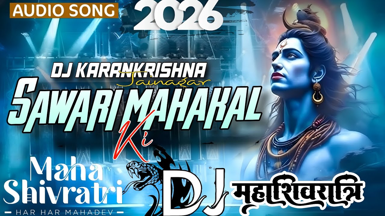 MAHA SHIV RATRI DJ SONG || SAWARI MAHAKAL KI || DJ KARANKRISHNA REMIXING || DJ SARZAN VS DJ SHASHI