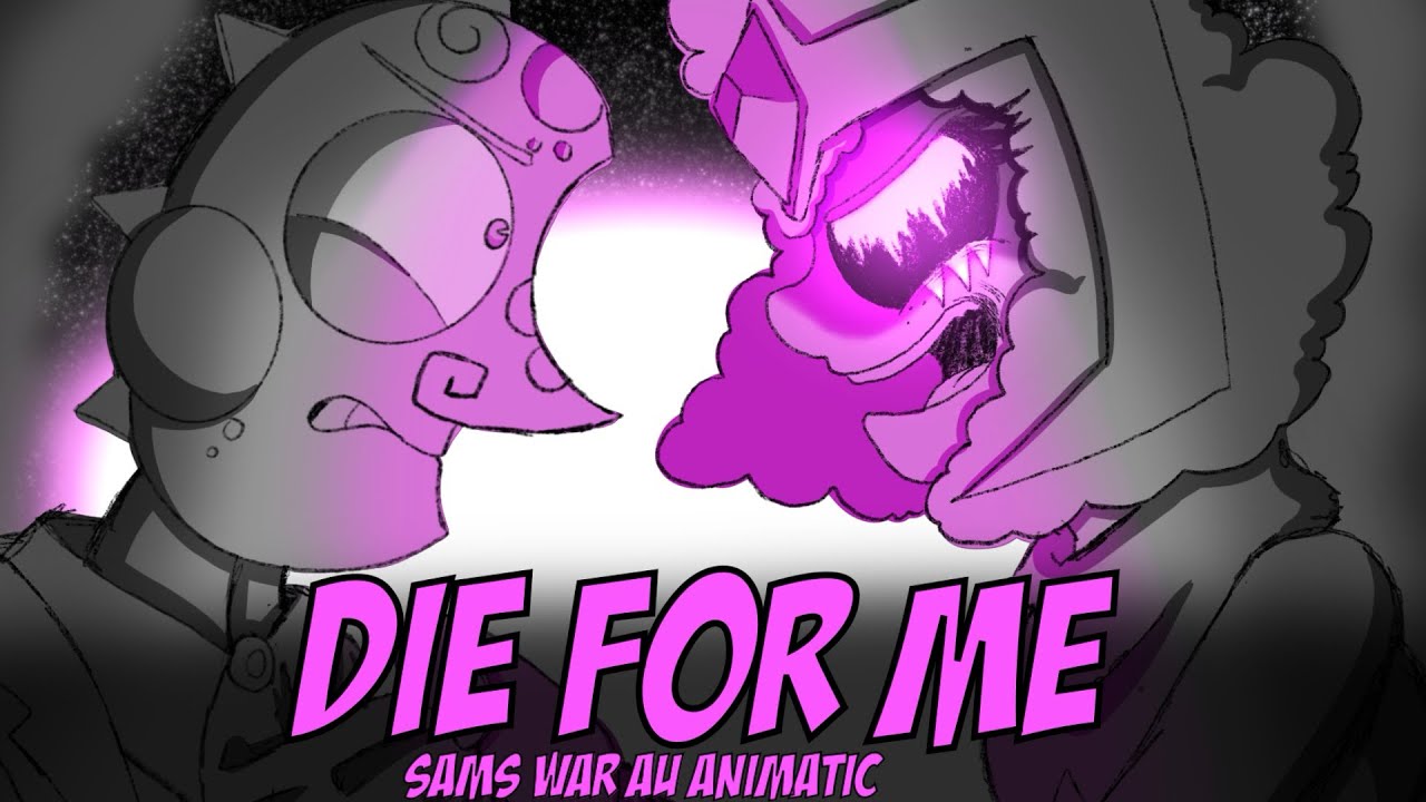 Die for me  || sams future war au animatic 