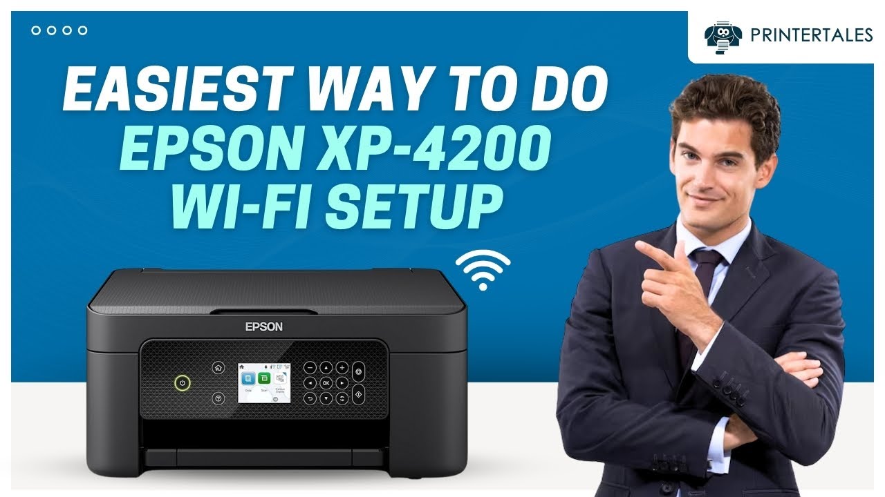How to Do Epson XP-4200 Wi-Fi Setup? | Printer Tales