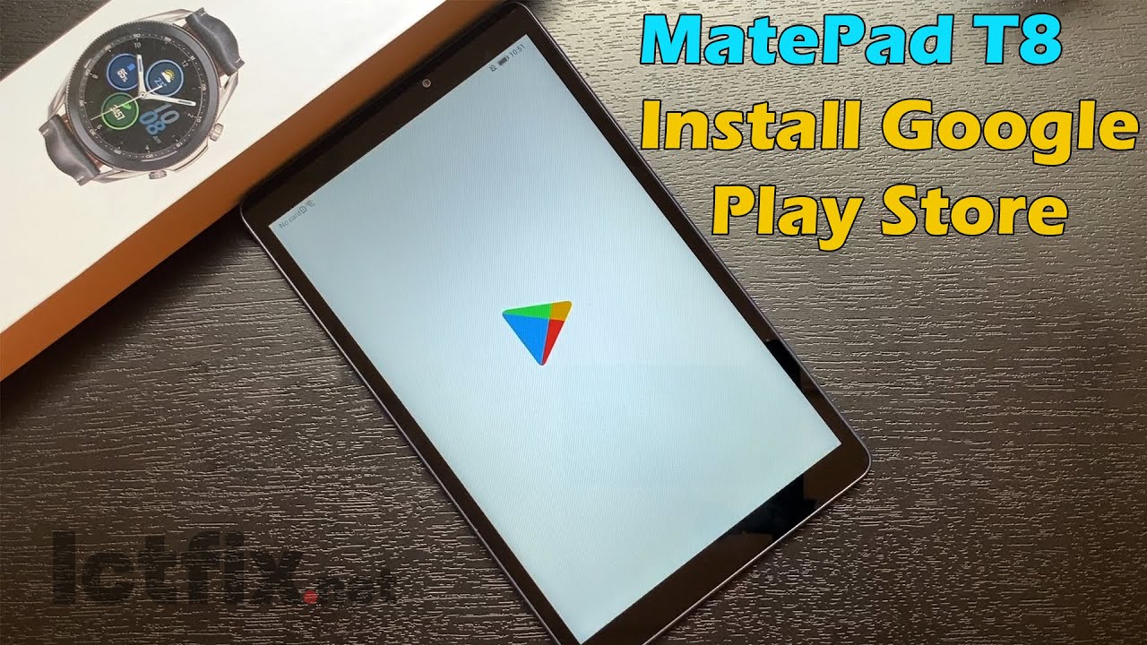 Huawei MatePad T8 Install Google Play Store & Google Apps