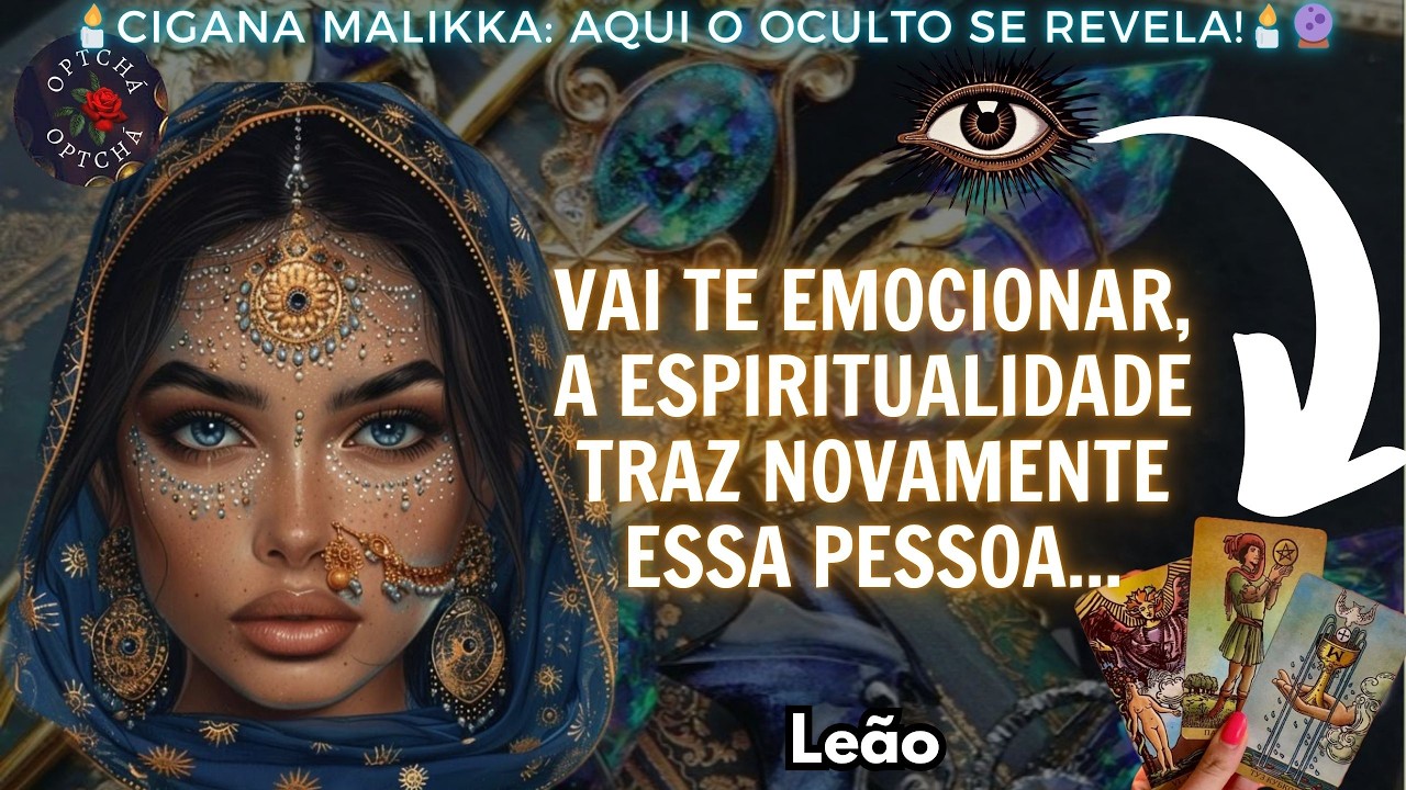 ♌LEÃO😭ALGO NESSE REENCONTRO VAI TE EMOCIONAR, ALGUÉM RETORNA PQ A ESIRITUALIDADE TRAZ ESSA PESSOA🎯