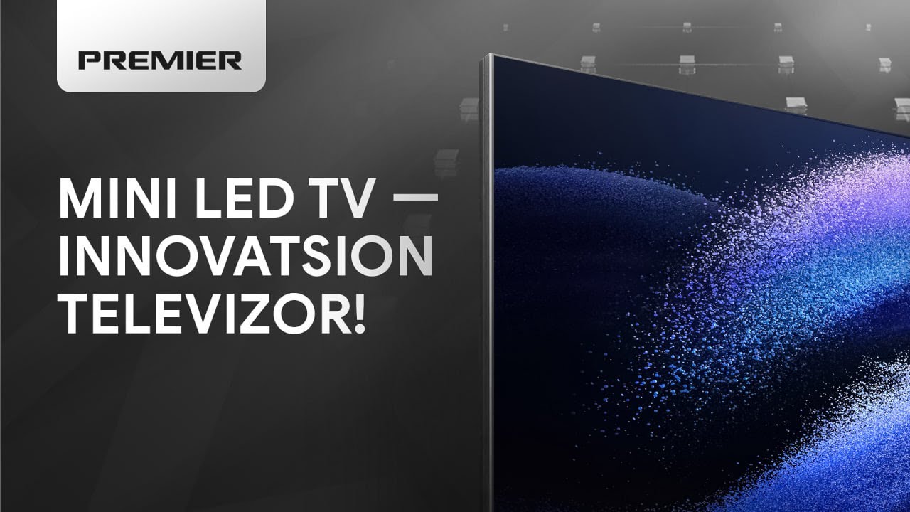 Mini LED tv — innovatsion televizor!