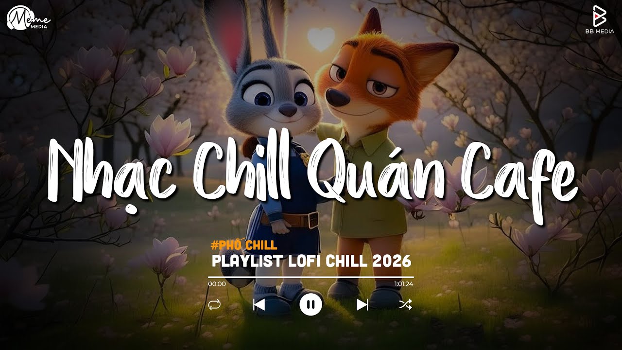 Nhạc Chill Quán Cafe - Những Ca Khúc Lofi Nhẹ Nhàng Hay Nhất Dành Cho Quán Cafe - Nhạc Lofi 2026