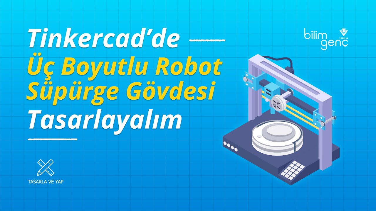 Tinkercad’de Üç Boyutlu Robot Süpürge Gövdesi Tasarlayalım