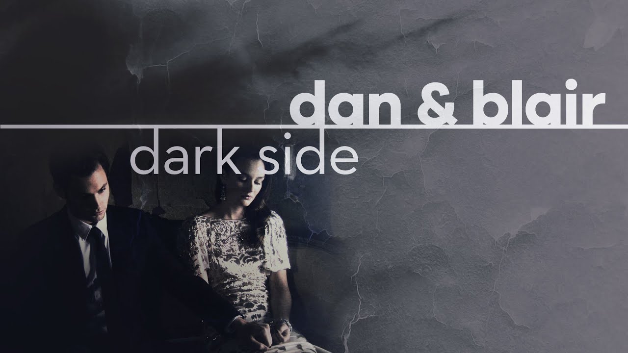 dan & blair · dark side