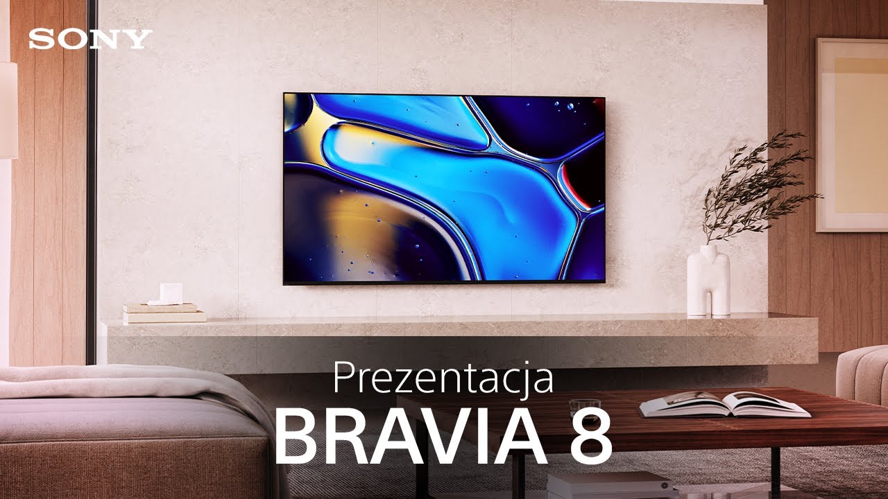 Przedstawiamy Sony BRAVIA 8