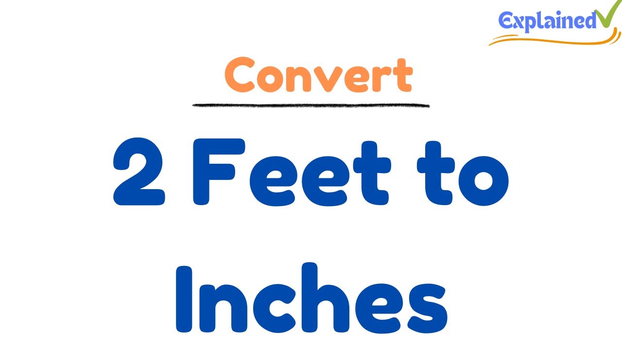 Convert 2 Feet to Inches (2ft to in)