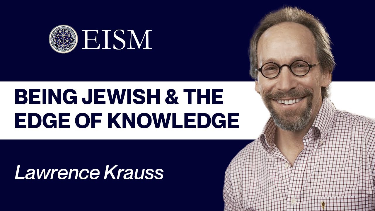 Lawrence Krauss on Being Jewish and the Edge of Knowledge
