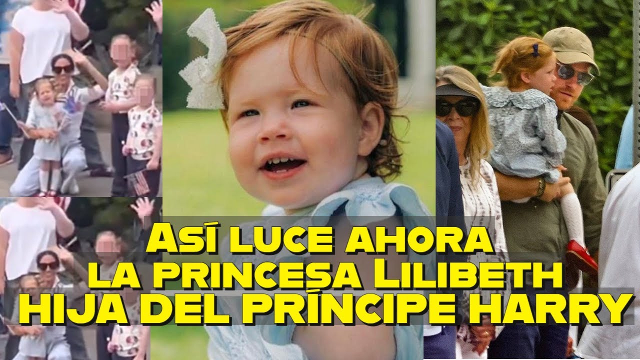 As&iacute; luce ahora la princesa Lilibeth HIJA DEL PR&Iacute;NCIPE HARRY