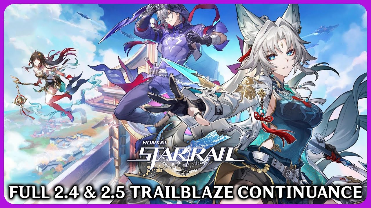 Full 2.4 & 2.5 Trailblaze Continuance Quest - Honkai Star Rail 2.4 & 2.5