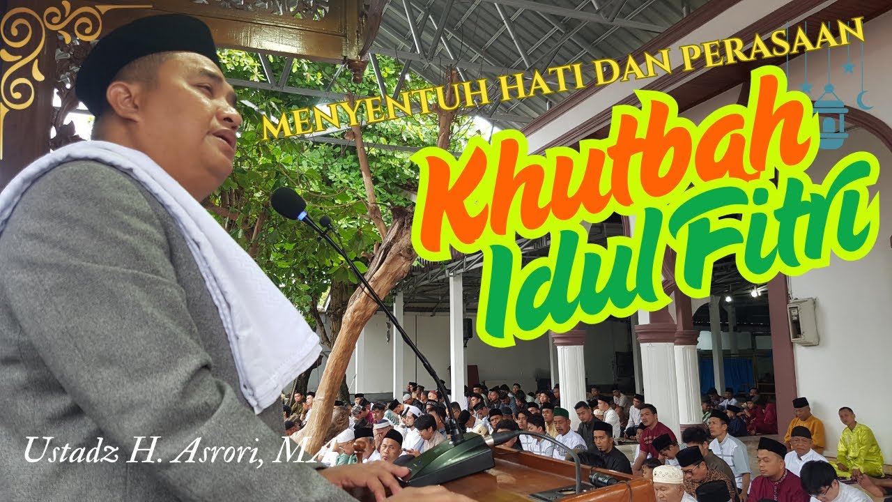 H. Asrori, MA _ Khutbah Idul Fitri 1446 H || Menyentuh Hati dan Perasaan