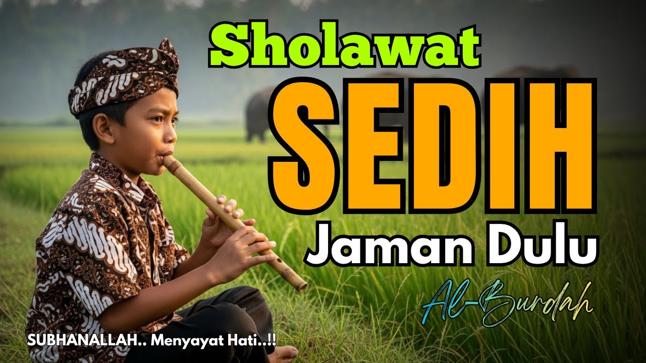 TABARAKALLAH !! SHOLAWAT JAMAN DULU PALING MERDU,SHOLAWAT BURDAH TENANGKAN PIKIRAN, JIWA, HATI
