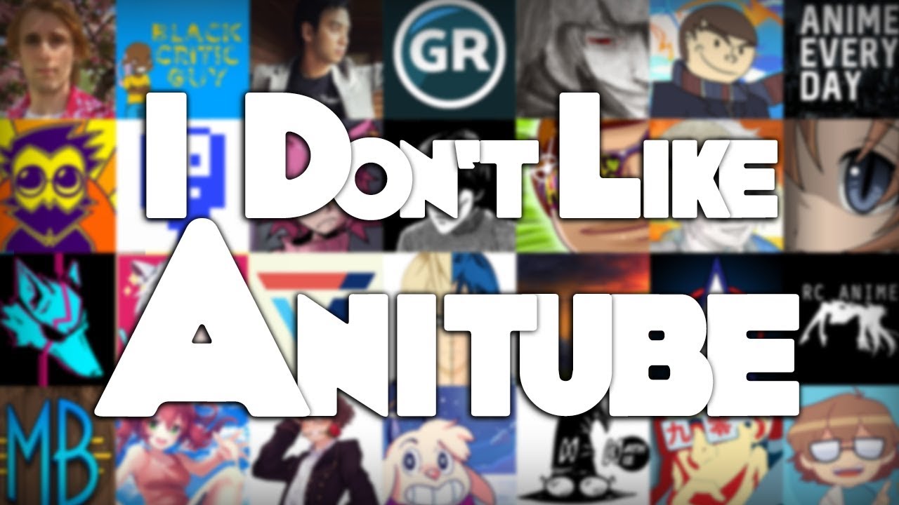 I Don't Like Anitube (READ DESCRIPTION)
