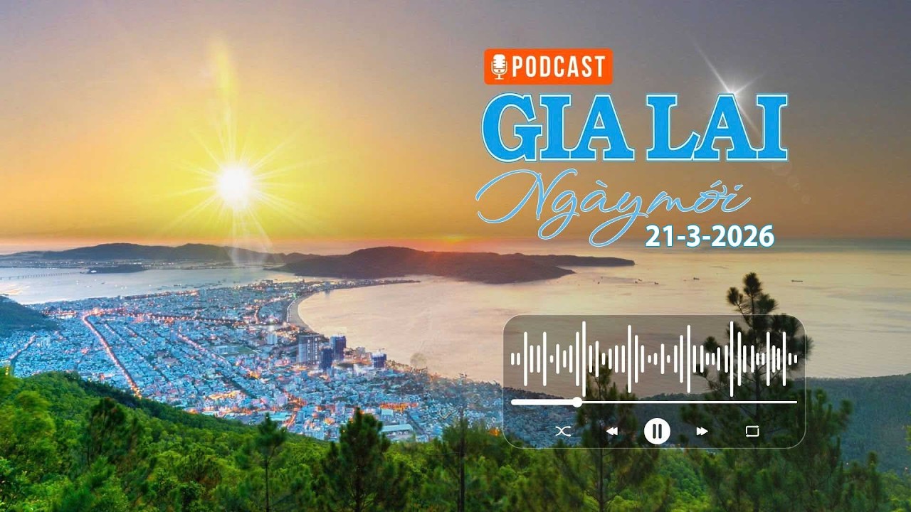 Gia Lai ngày mới 21-3: Kỳ họp thứ nhất HĐND tỉnh Gia Lai khóa XIII dự kiến tổ chức vào ngày 30-3