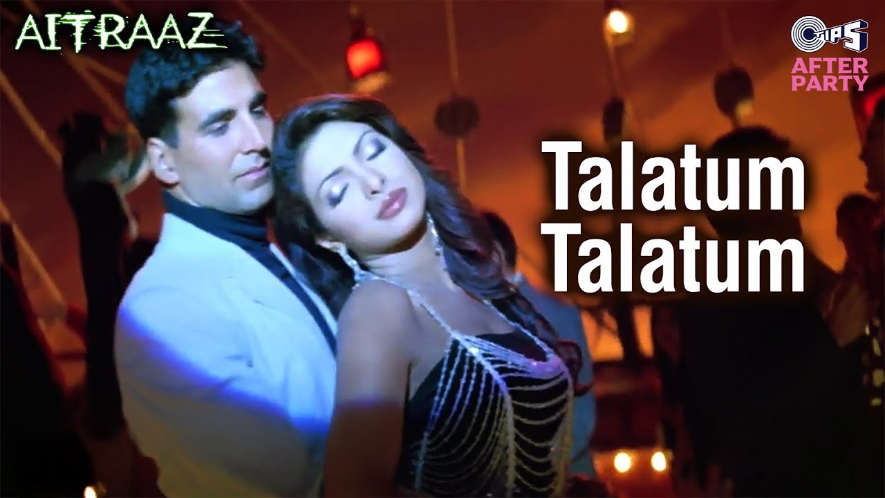Talatum Talatum | Aitraaz | Akshay Kumar, Kareena, Priyanka | Udit Narayan, Jayesh, Alka Yagnik