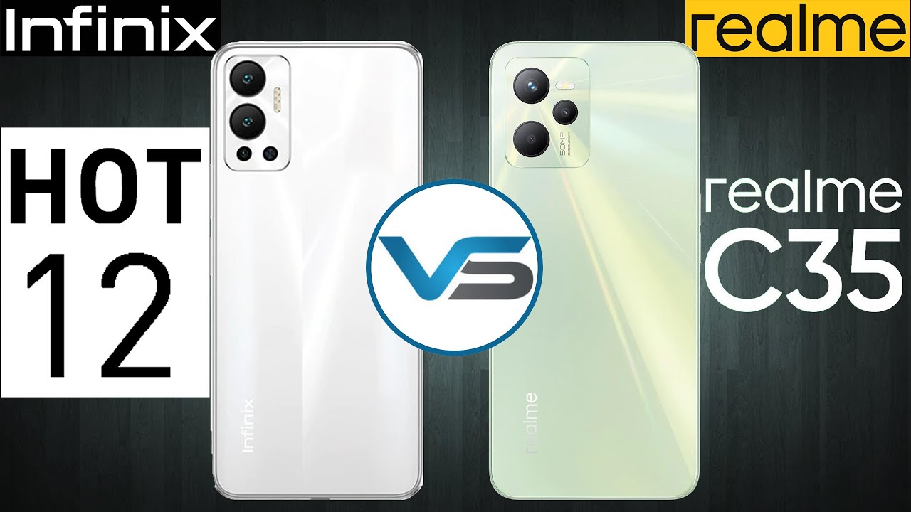 Infinix Hot 12 VS Realme C35 | Realme C35 VS Infinix Hot 12  | Realme C35 | Infinix Hot 12